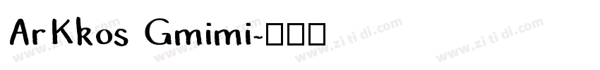 ArKkos Gmimi字体转换